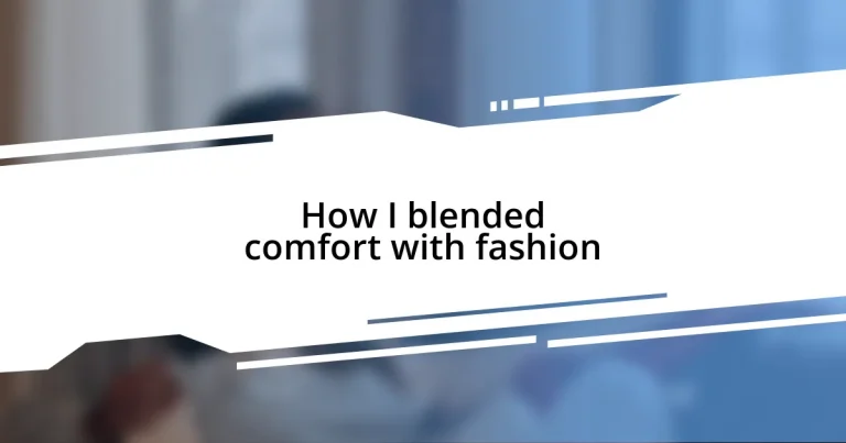 How I blended comfort with fashion