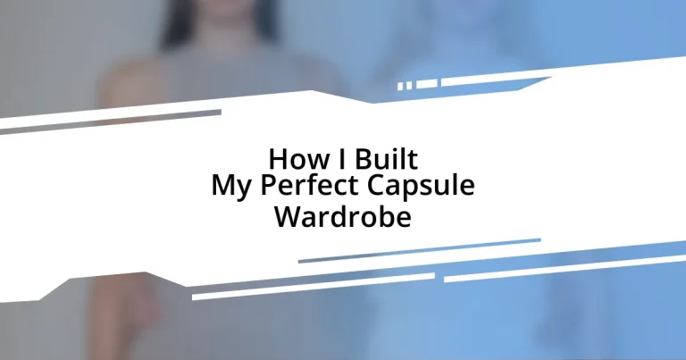 How I Built My Perfect Capsule Wardrobe