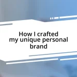 How I crafted my unique personal brand