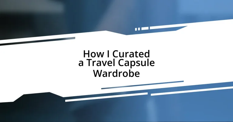 How I Curated a Travel Capsule Wardrobe