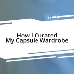 How I Curated My Capsule Wardrobe