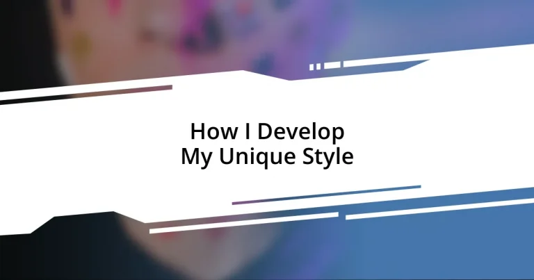 How I Develop My Unique Style