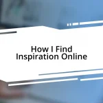 How I Find Inspiration Online