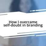 How I overcame self-doubt in branding