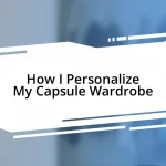 How I Personalize My Capsule Wardrobe