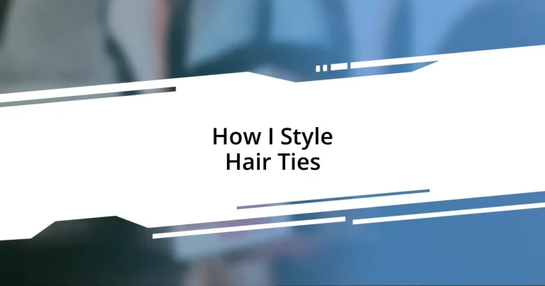 How I Style Hair Ties