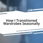 How I Transitioned Wardrobes Seasonally