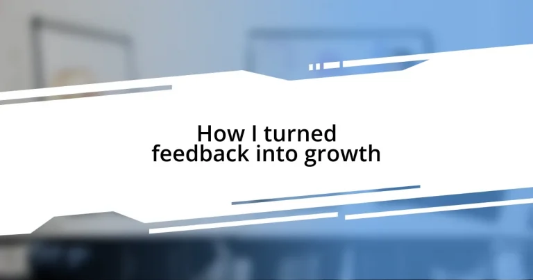 How I turned feedback into growth