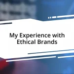 My Experience with Ethical Brands