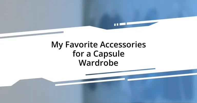 My Favorite Accessories for a Capsule Wardrobe