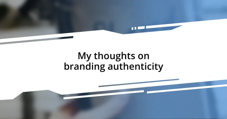 My thoughts on branding authenticity