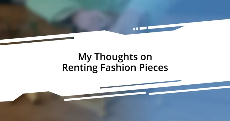 My Thoughts on Renting Fashion Pieces