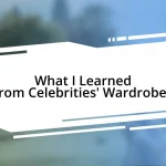 What I Learned from Celebrities’ Wardrobes