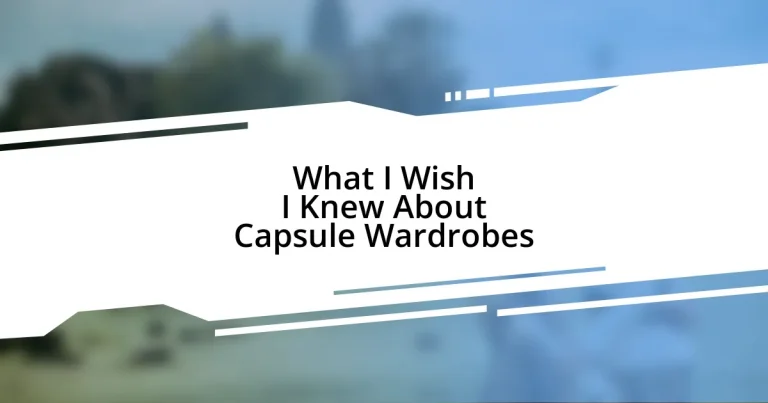 What I Wish I Knew About Capsule Wardrobes