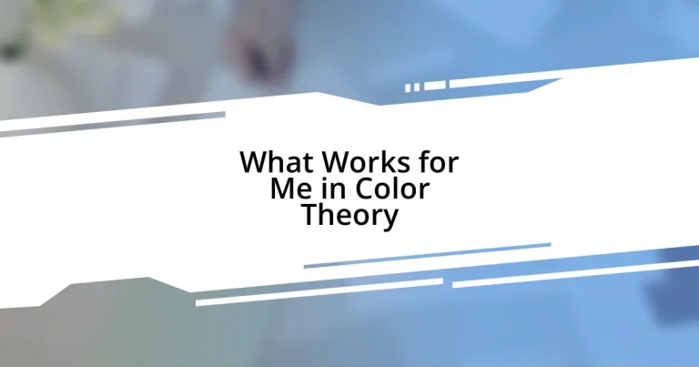 What Works for Me in Color Theory