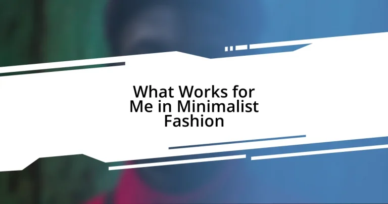 What Works for Me in Minimalist Fashion