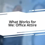 What Works for Me: Office Attire