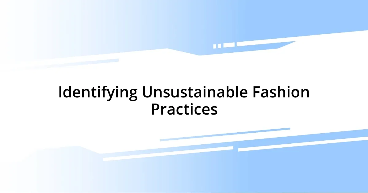 Identifying Unsustainable Fashion Practices