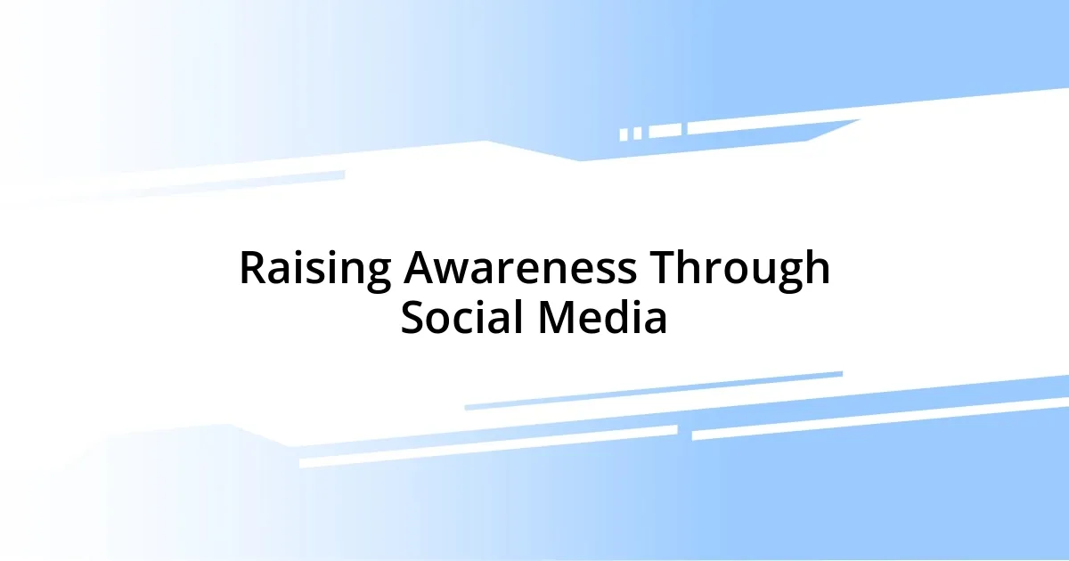 Raising Awareness Through Social Media