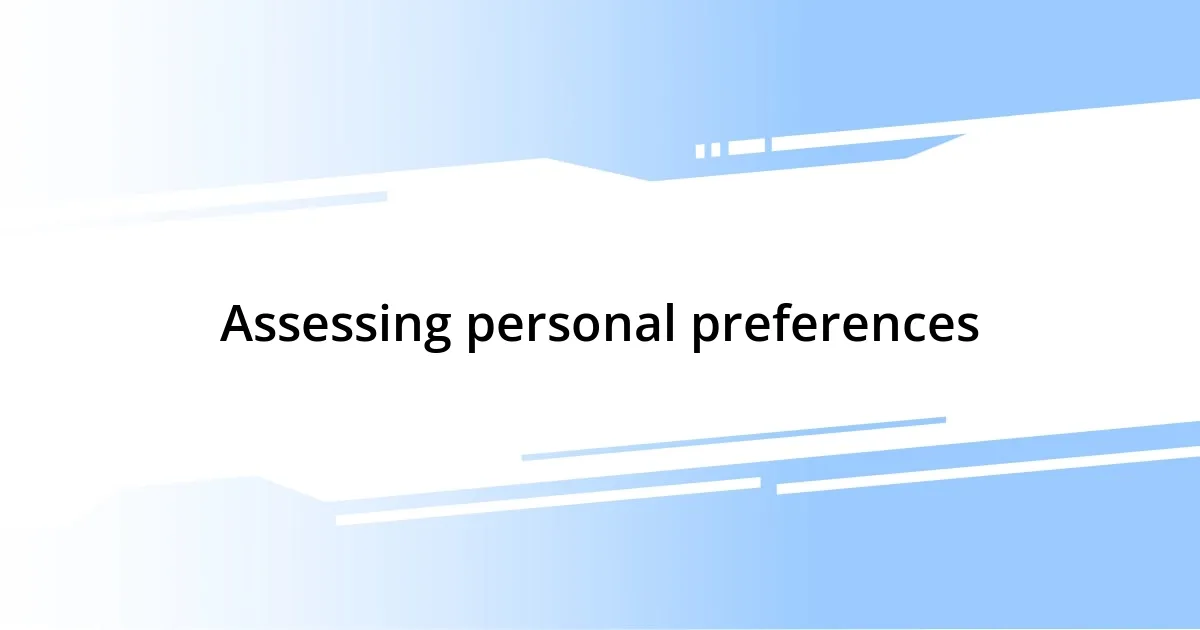 Assessing personal preferences