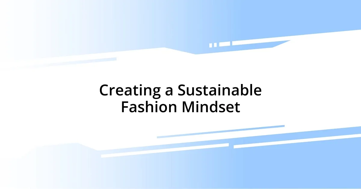 Creating a Sustainable Fashion Mindset