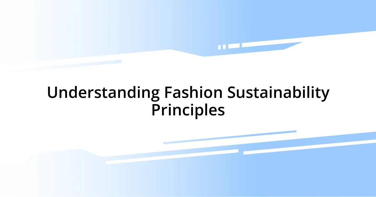 Understanding Fashion Sustainability Principles