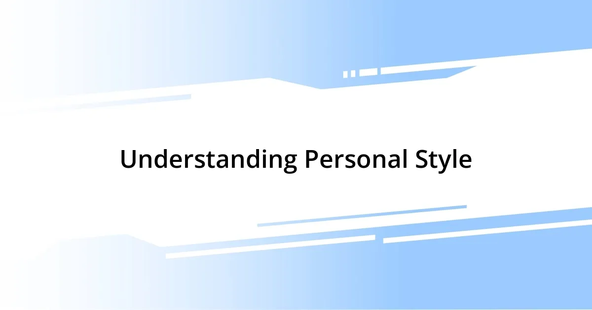 Understanding Personal Style