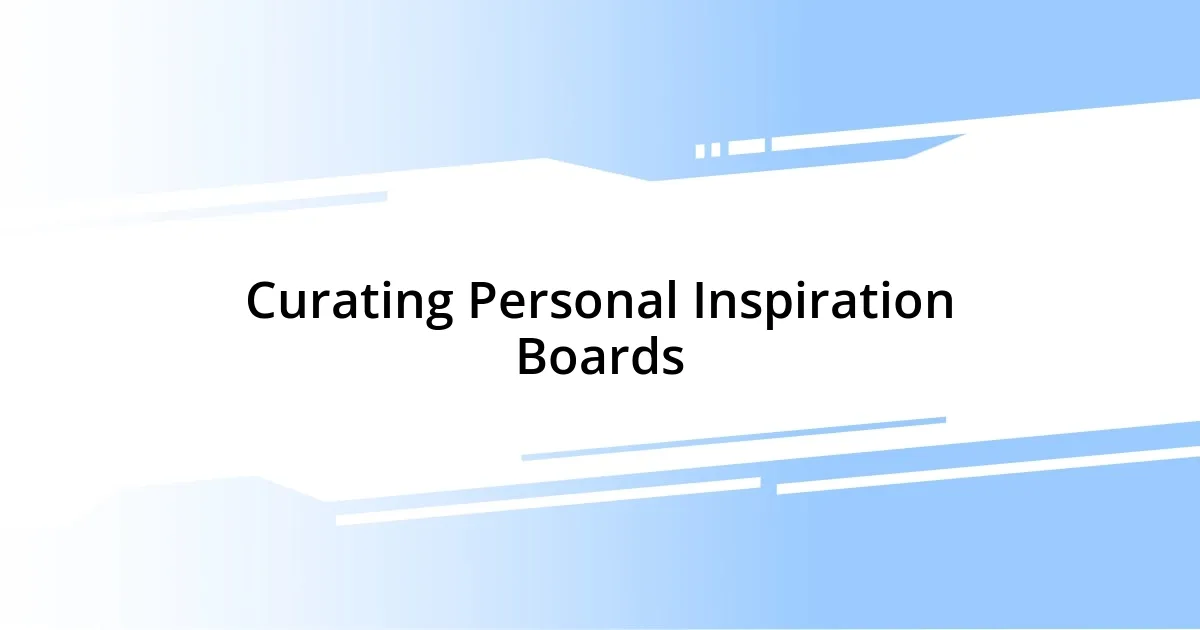 Curating Personal Inspiration Boards