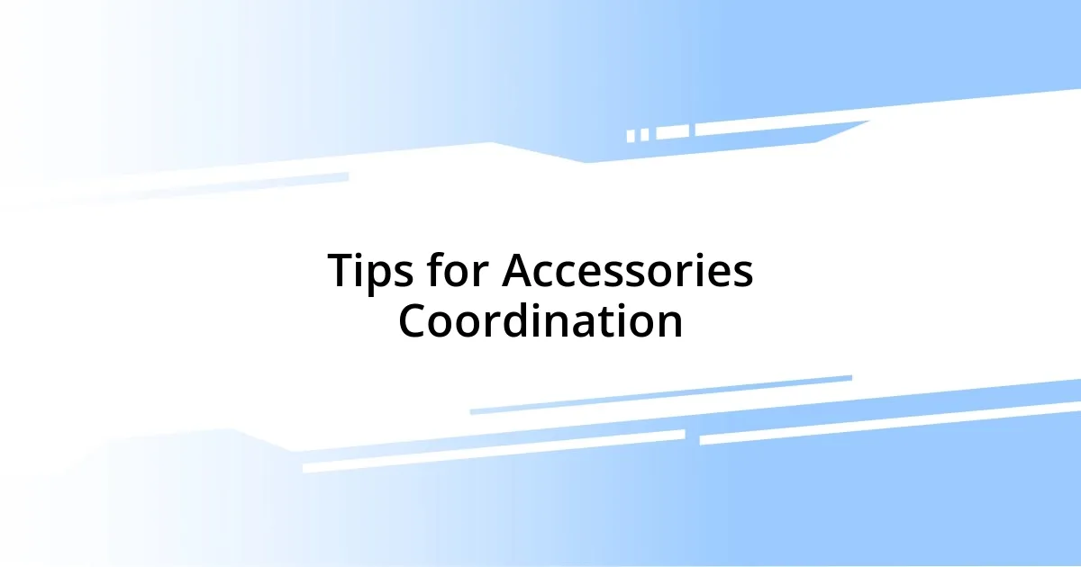 Tips for Accessories Coordination