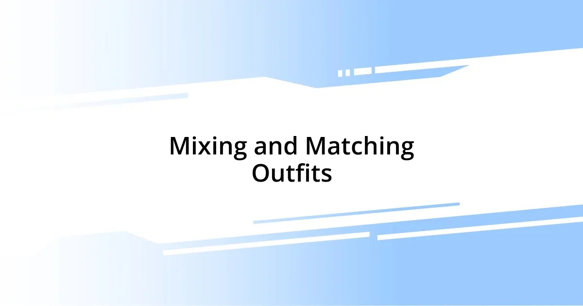 Mixing and Matching Outfits