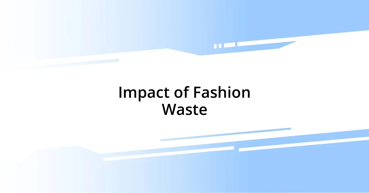 Impact of Fashion Waste