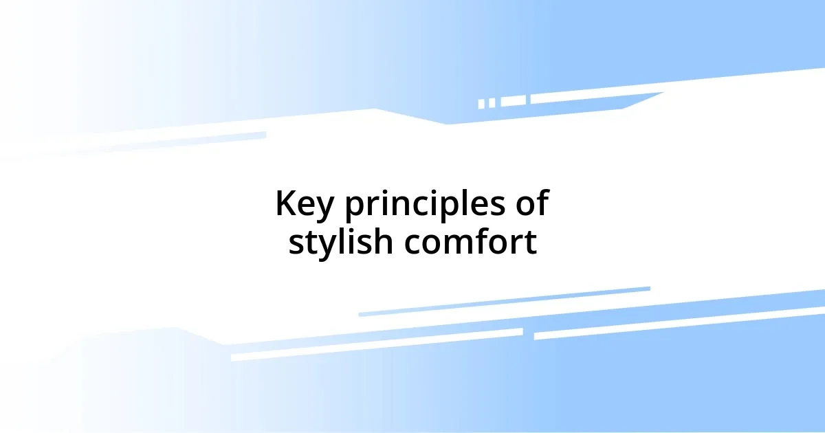 Key principles of stylish comfort