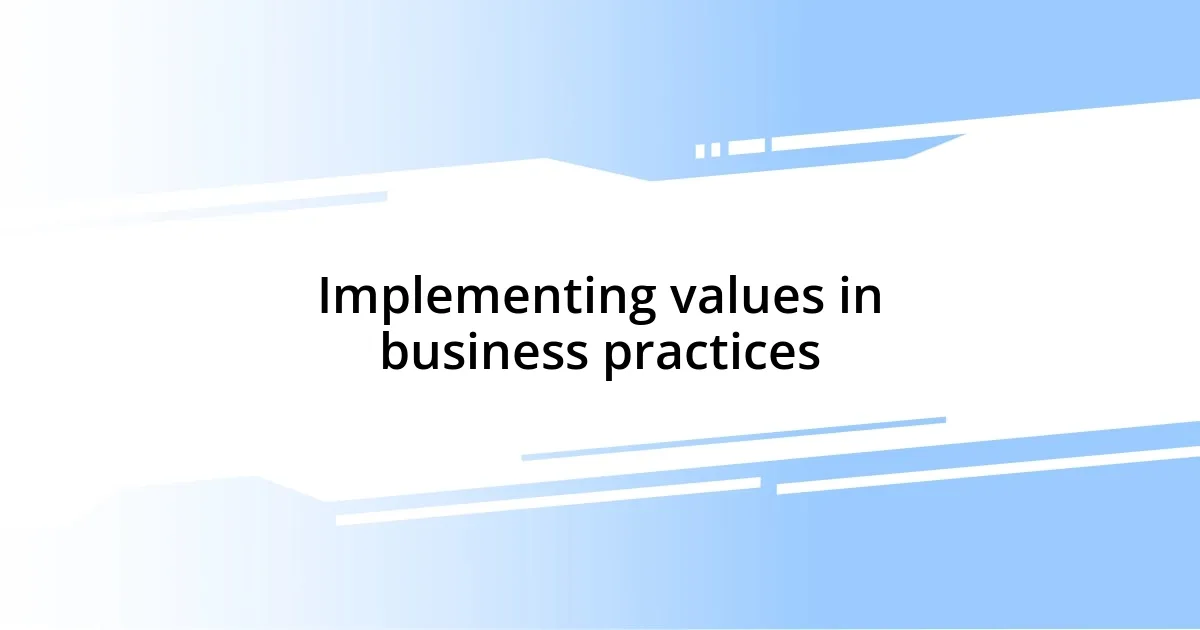 Implementing values in business practices