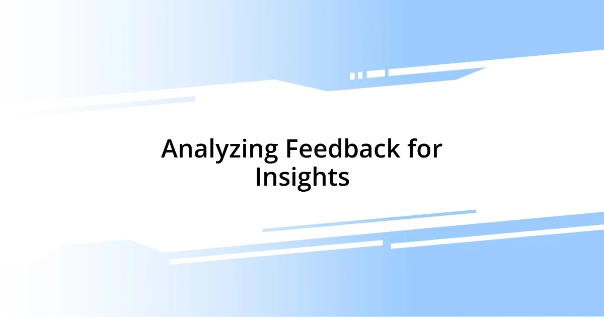 Analyzing Feedback for Insights