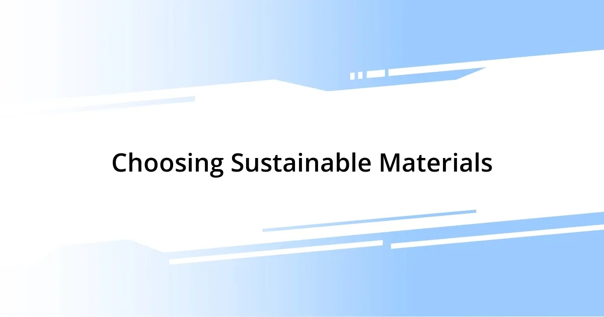 Choosing Sustainable Materials