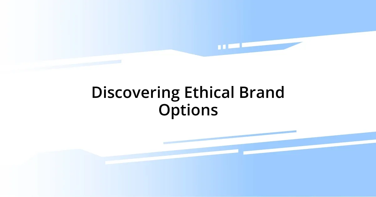 Discovering Ethical Brand Options