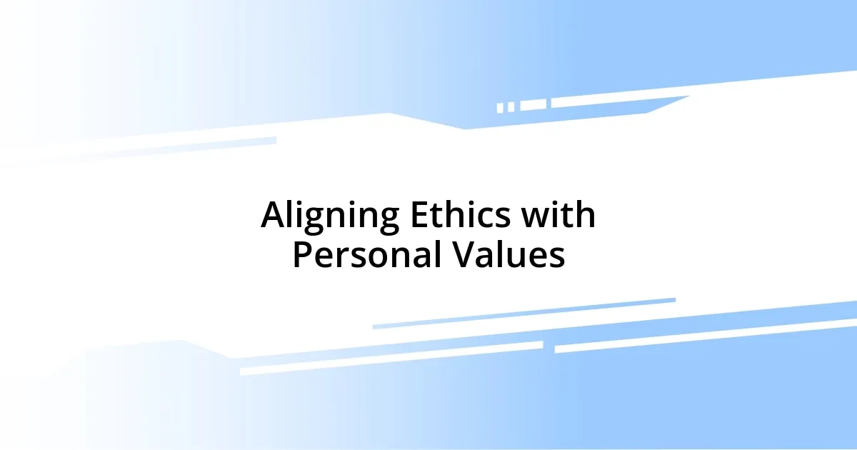 Aligning Ethics with Personal Values