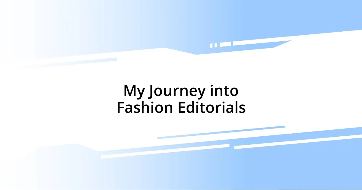 My Journey into Fashion Editorials