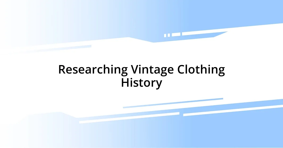 Researching Vintage Clothing History