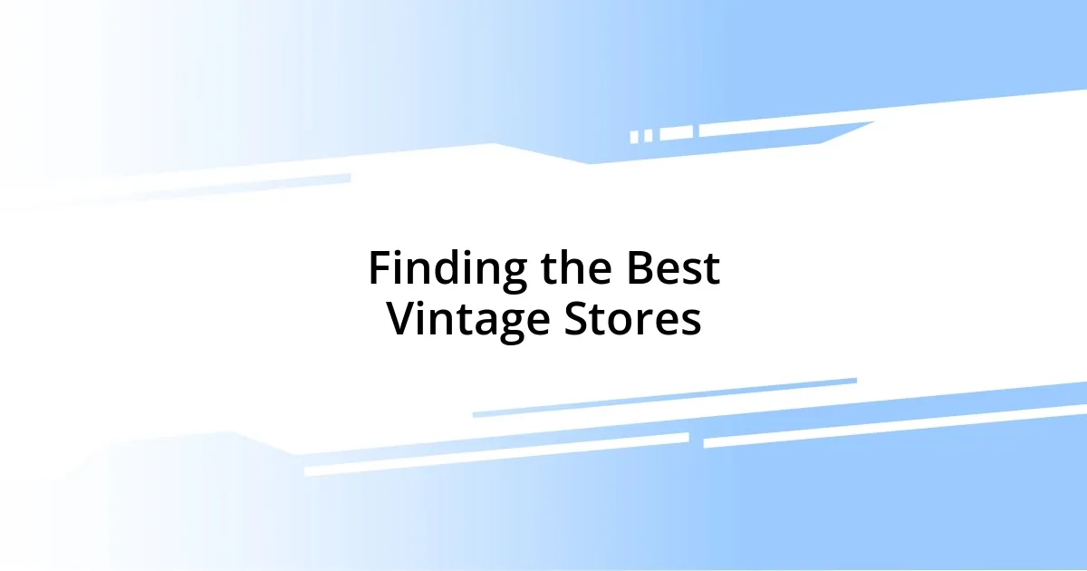 Finding the Best Vintage Stores