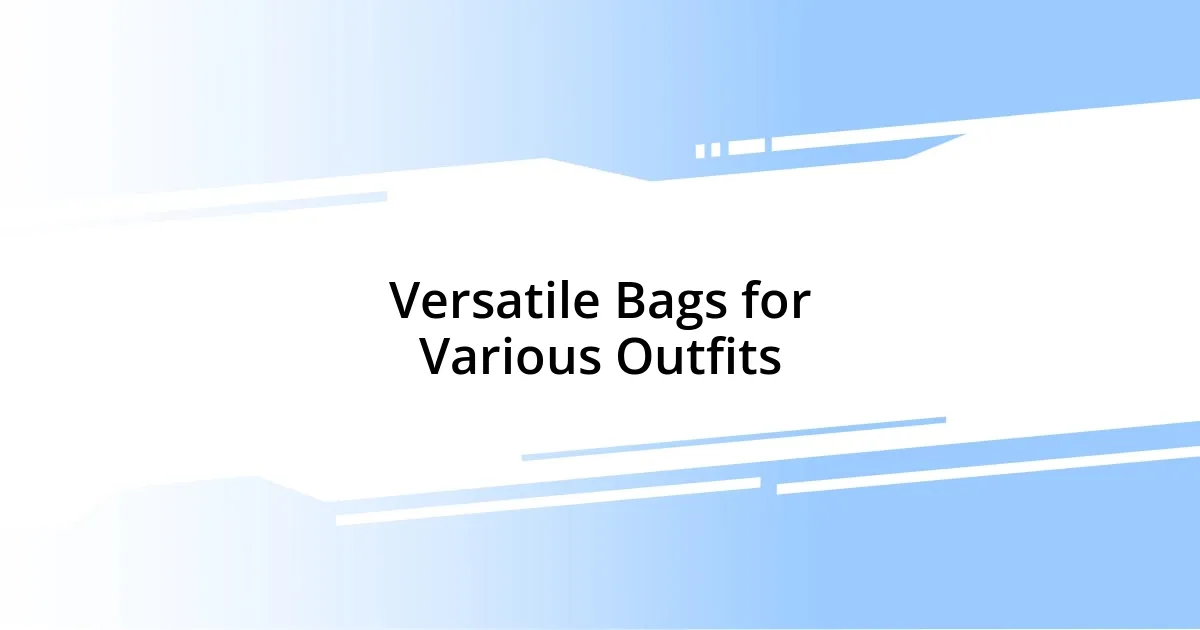 Versatile Bags for Various Outfits