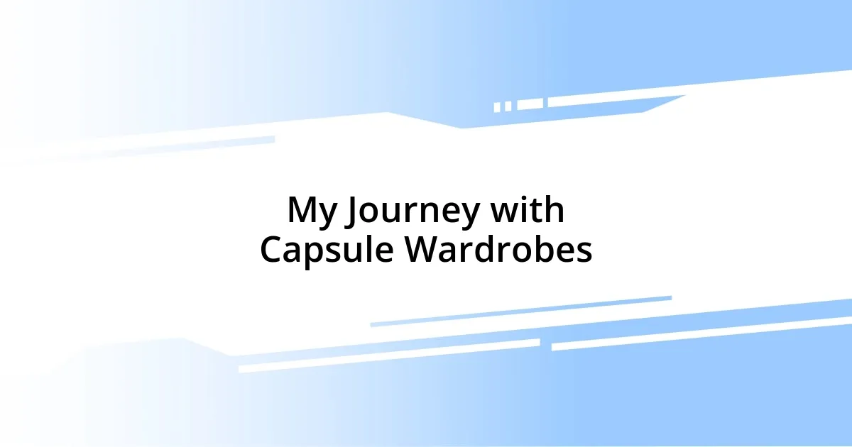 My Journey with Capsule Wardrobes