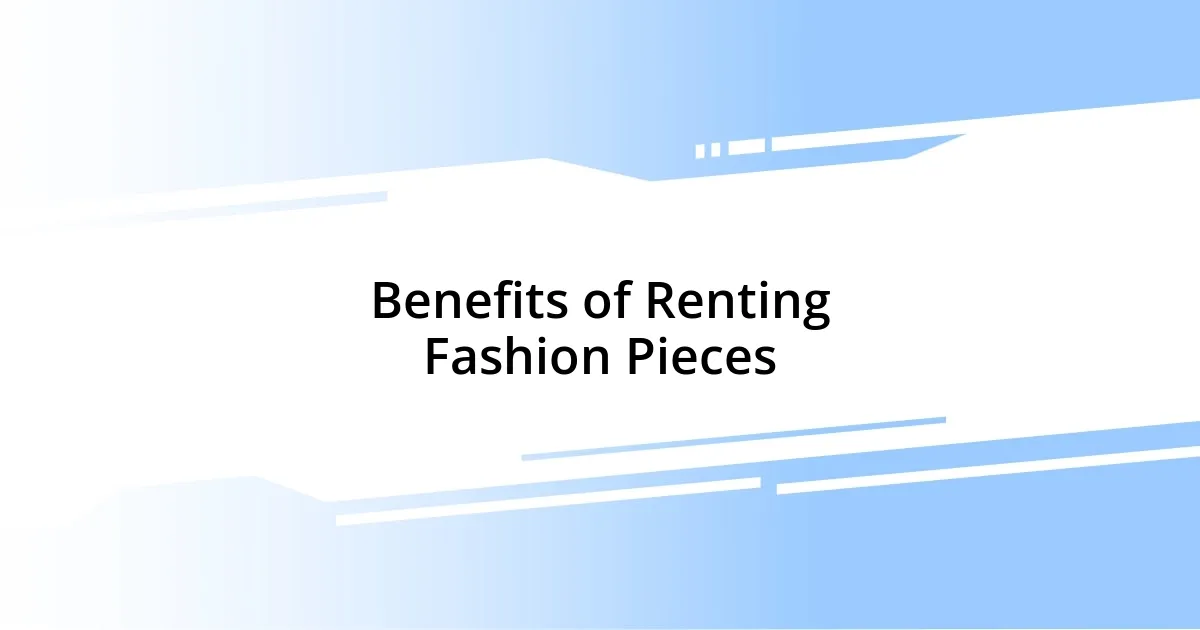 Benefits of Renting Fashion Pieces