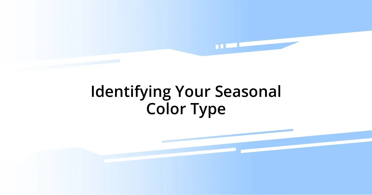 Identifying Your Seasonal Color Type