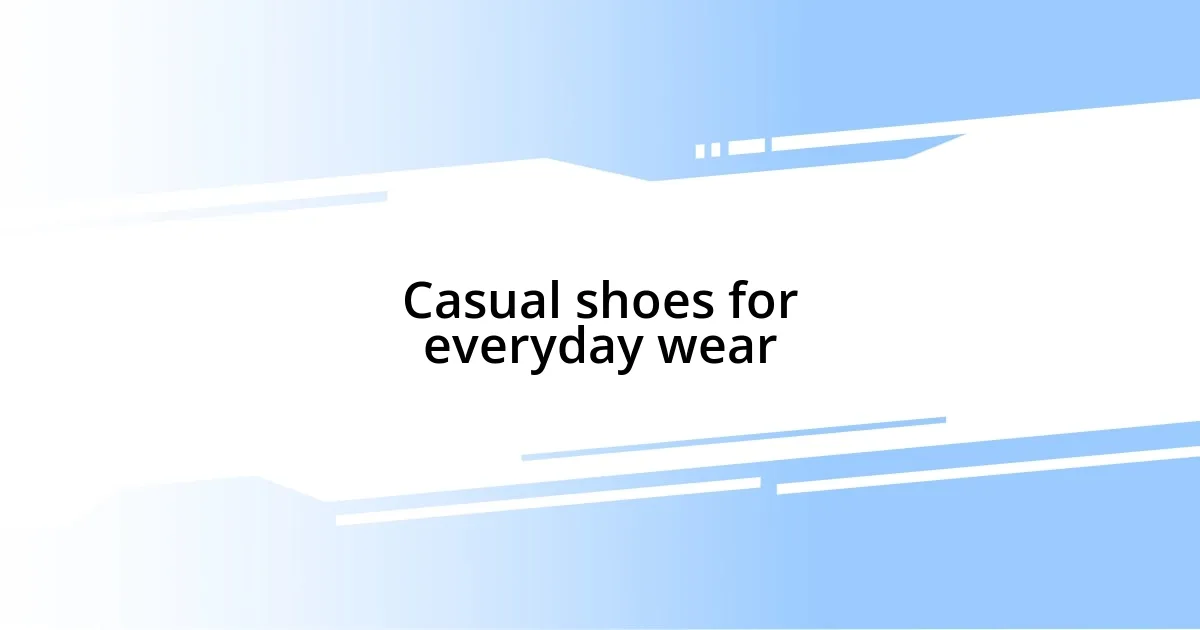 Casual shoes for everyday wear