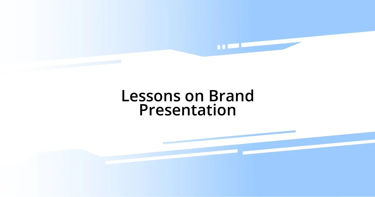 Lessons on Brand Presentation