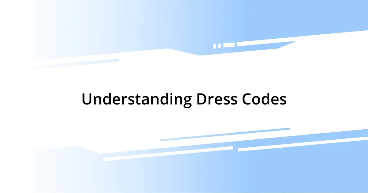 Understanding Dress Codes