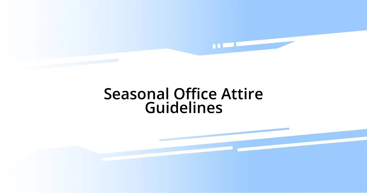 Seasonal Office Attire Guidelines