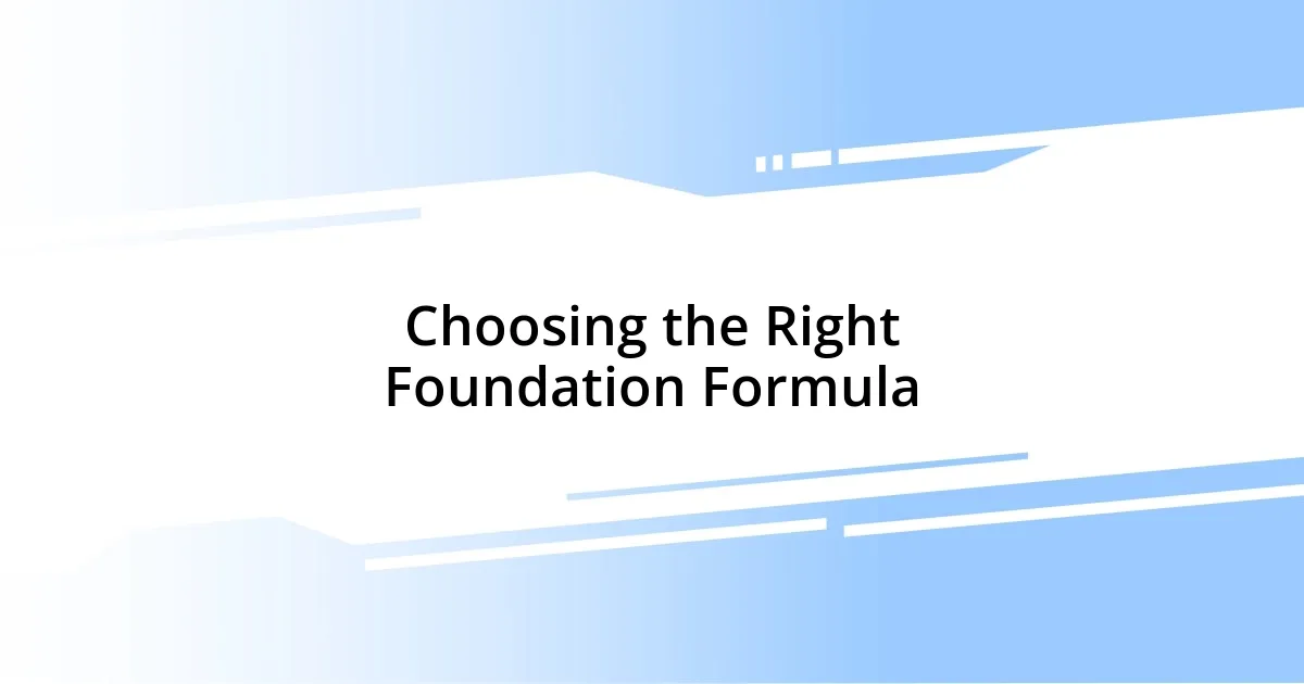 Choosing the Right Foundation Formula