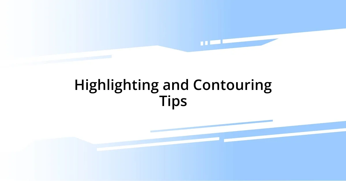 Highlighting and Contouring Tips